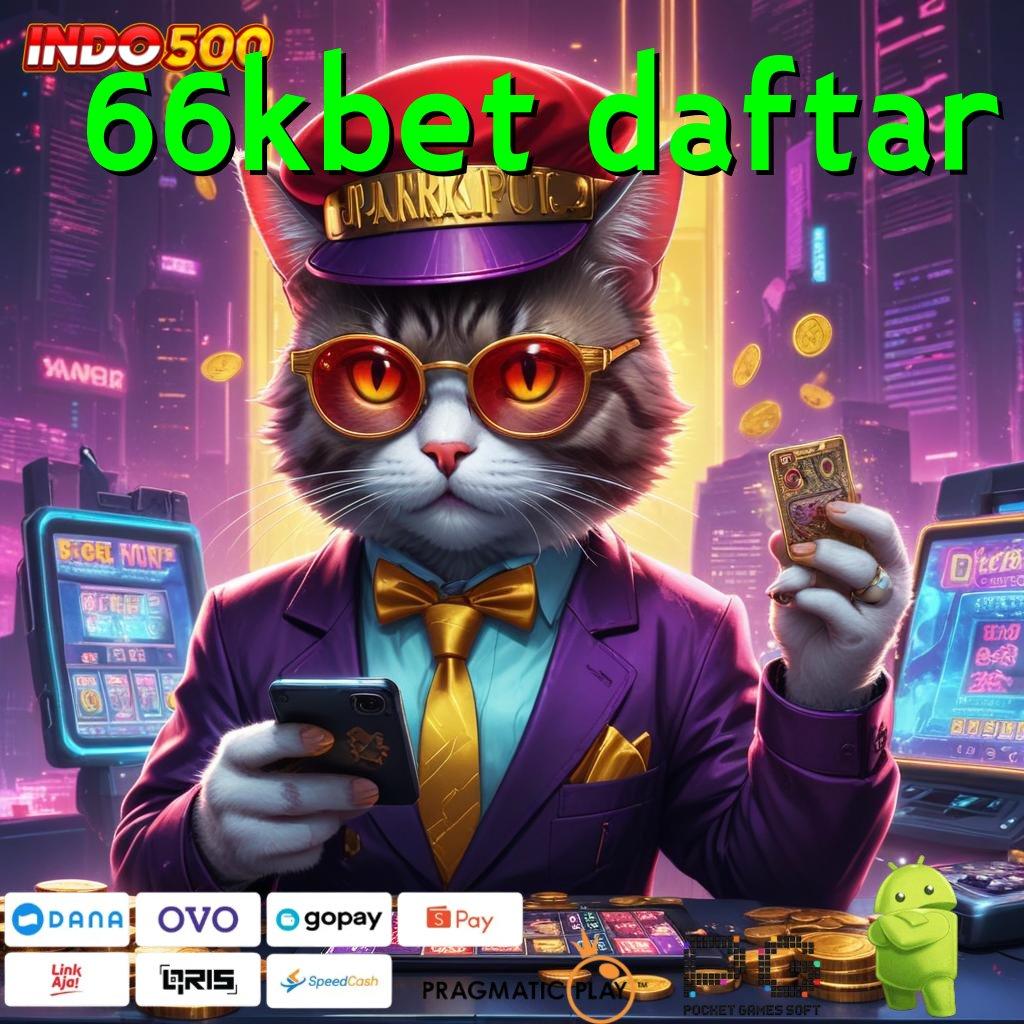 66KBET DAFTAR Deposit Bank Bsi 20000 Aplikasi Slot Uang Asli Dengan Fasilitas Lengkap