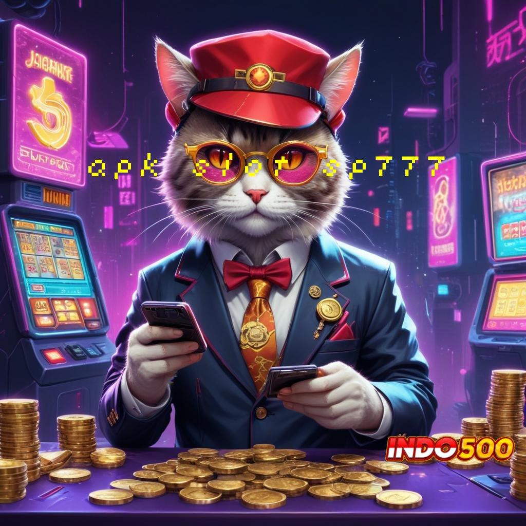 APK SLOT SP777 slot favorit jackpot menghampiri