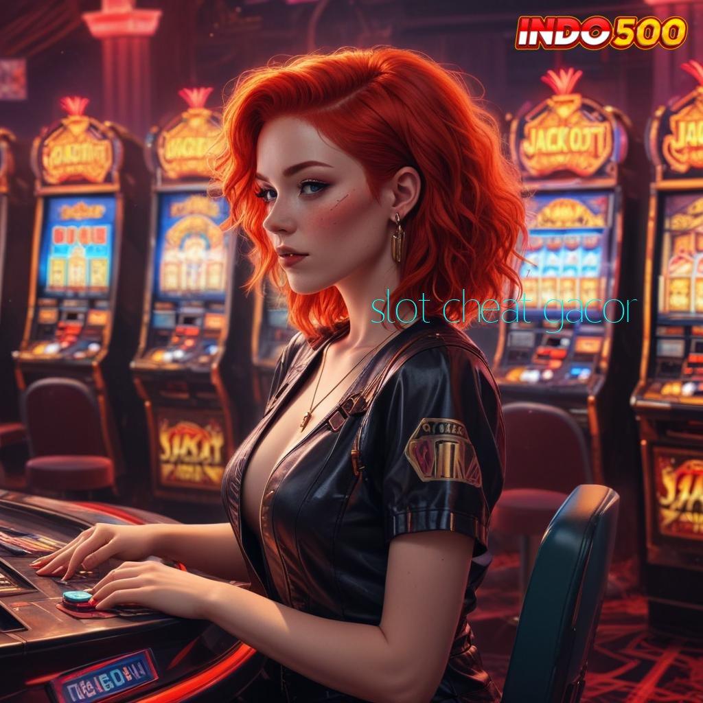 SLOT CHEAT GACOR 👉 Login Mudah Untuk Hasil Maksimal Hari Ini