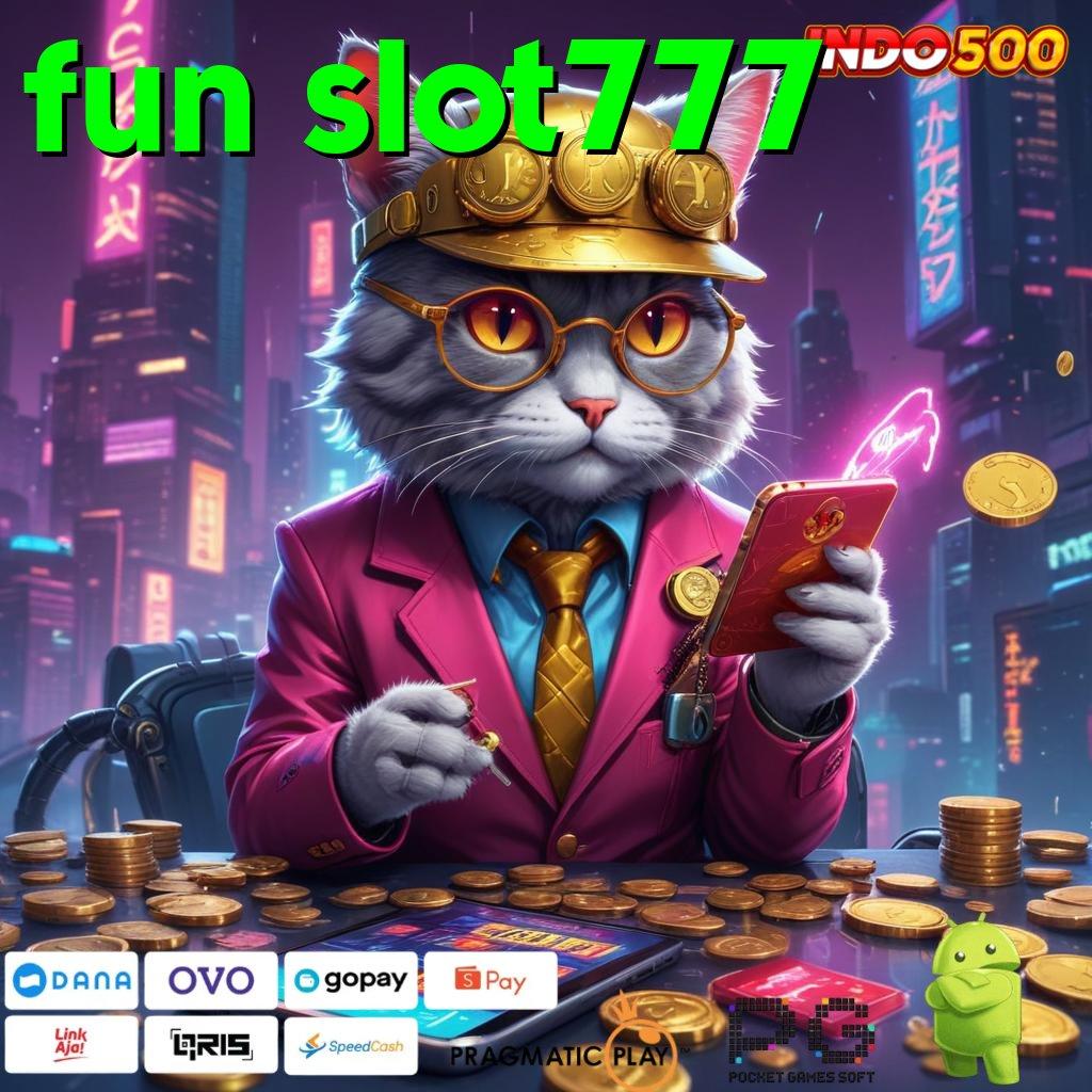 FUN SLOT777 Versi Apk Mesin Slot Paling Andal