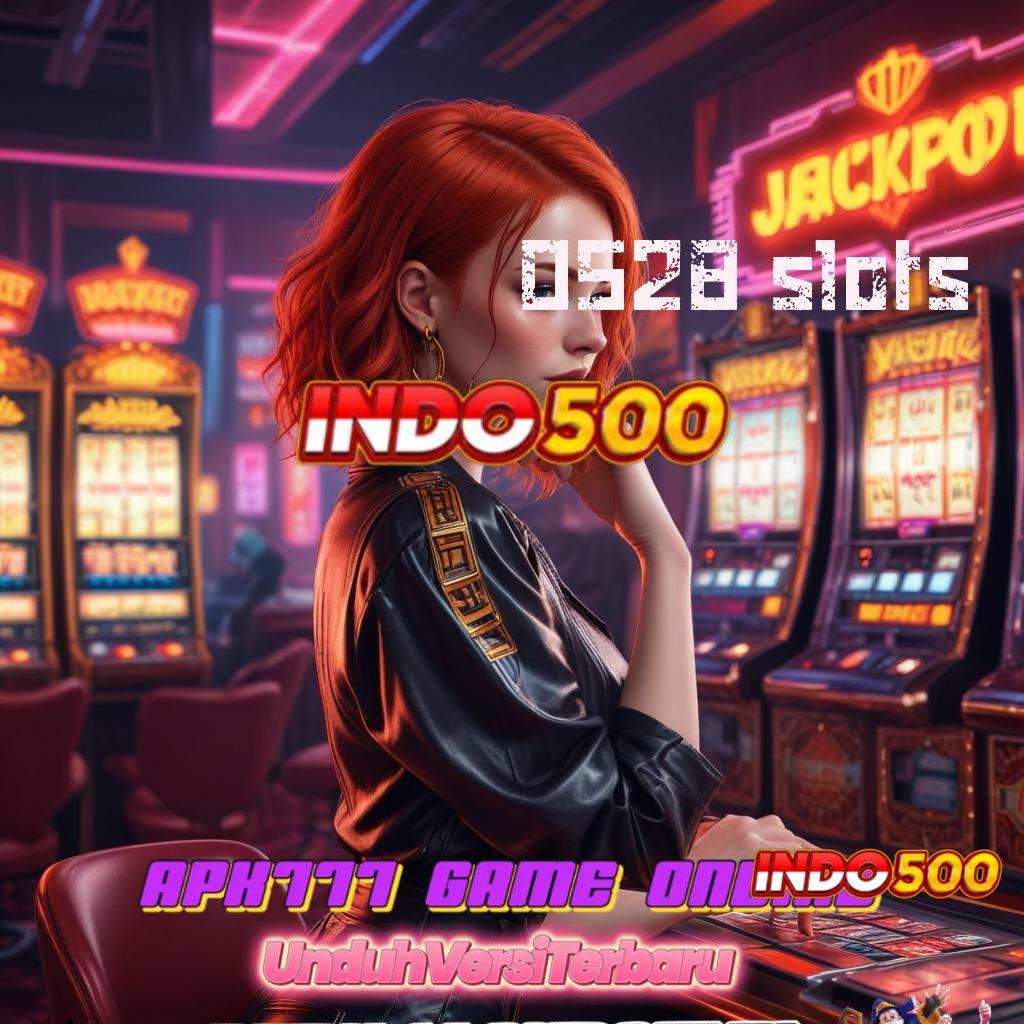 0528 SLOTS ➽ Zona Baru untuk Platform Android dan iOS yang Efektif