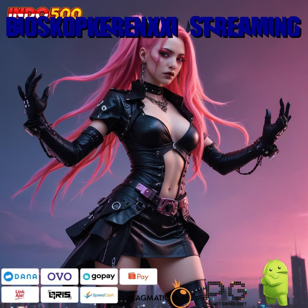 BIOSKOPKERENXXI STREAMING Pola Baru Spin Dikit Langsung Cuan