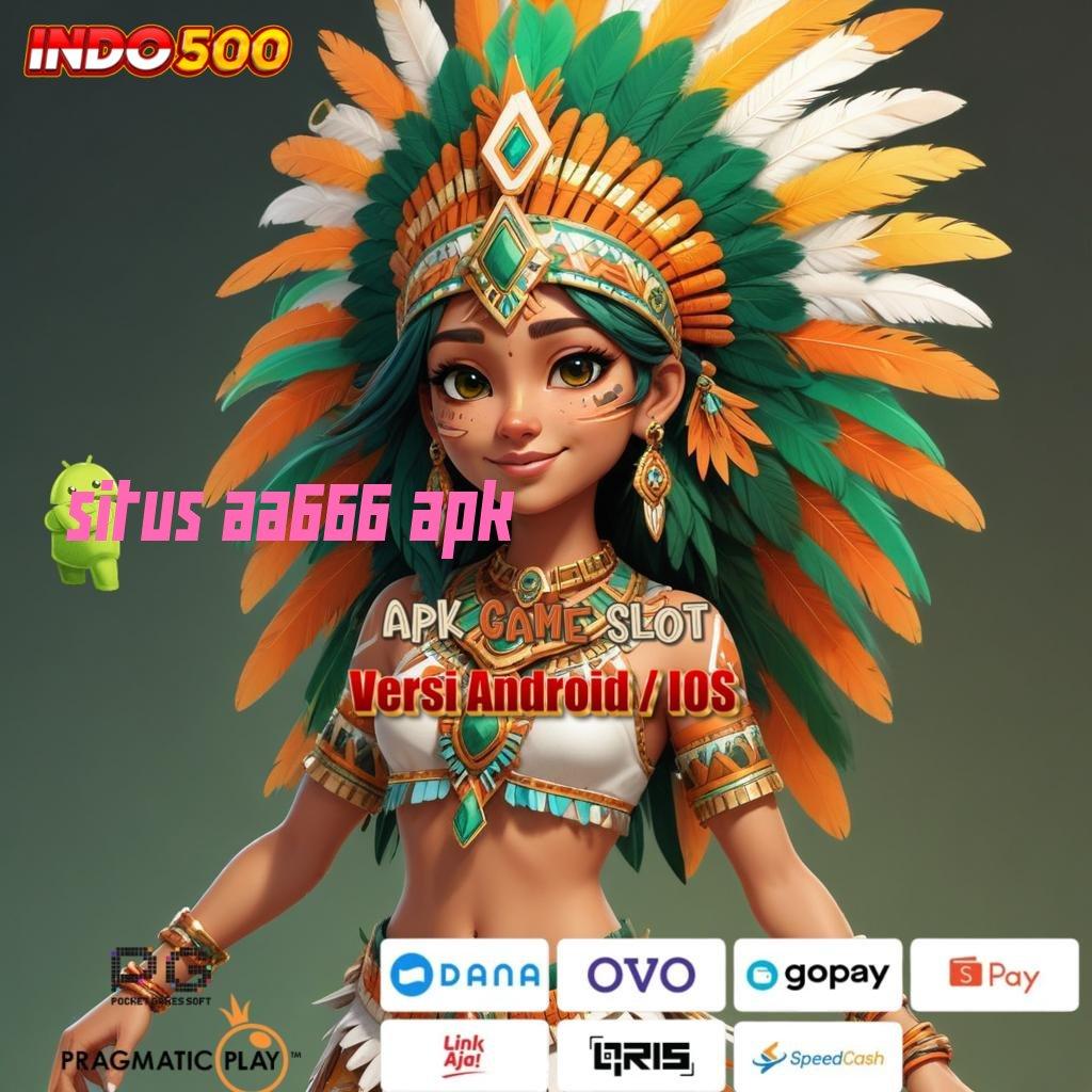 SITUS AA666 APK Paradigma Baru dengan Versi Fleksibel