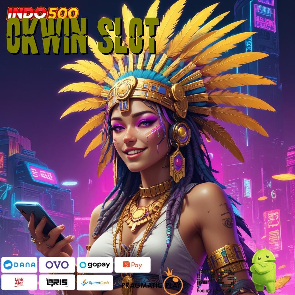 OKWIN SLOT Roda Menang Apk Slot Tanpa Biaya Awal