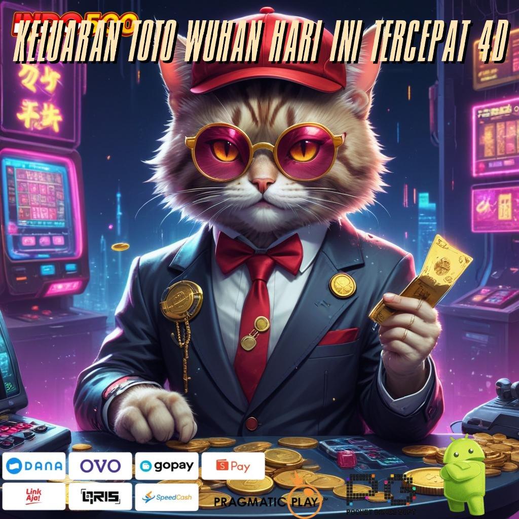 KELUARAN TOTO WUHAN HARI INI TERCEPAT 4D Idr 15 Saldo Game Slot Dengan Uang Cepat