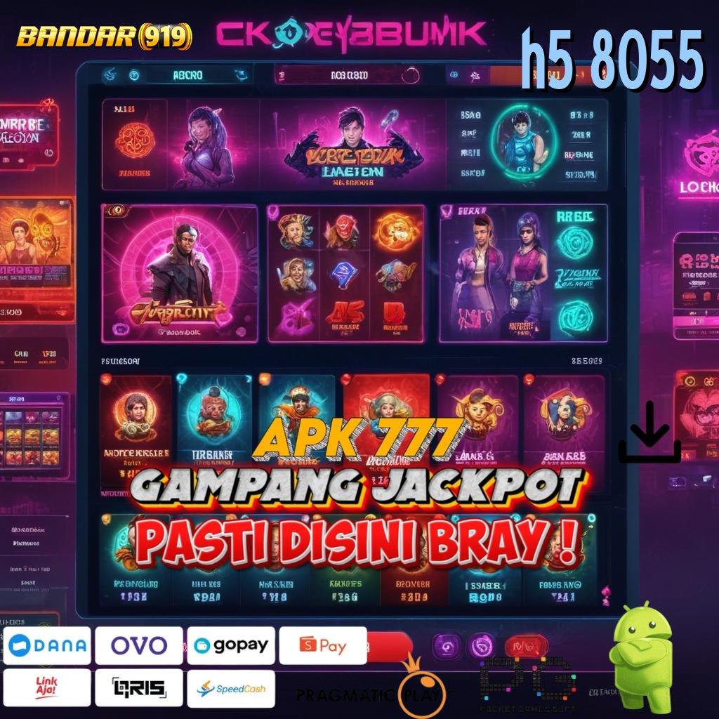 H5 8055 , Tumbuh Dua Kali Lipat Slot Uang Nyata Melalui Aplikasi Terpercaya