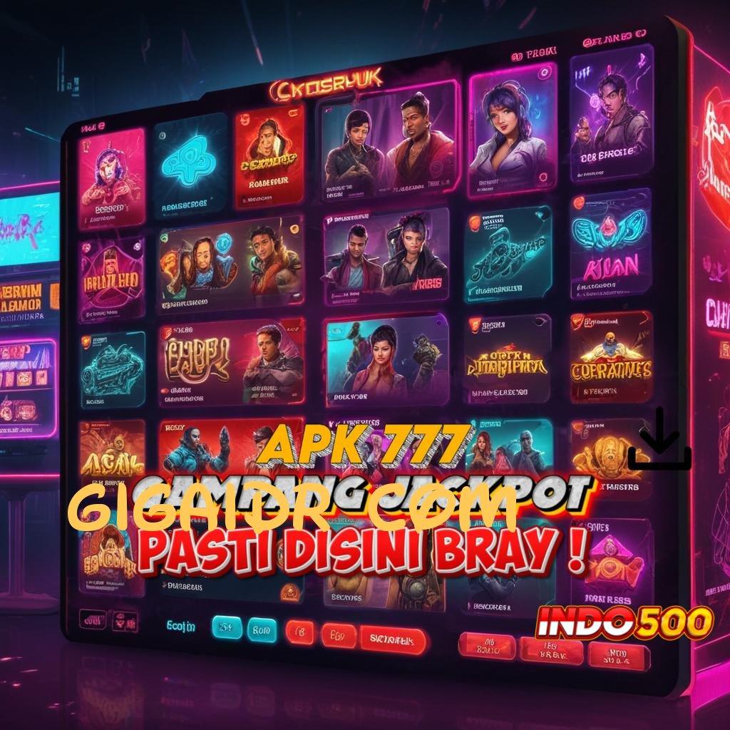 GIGAIDR COM ➰ Set Kejutan Berlimpah APK Slot Uang Riil dengan Keberhasilan Tinggi