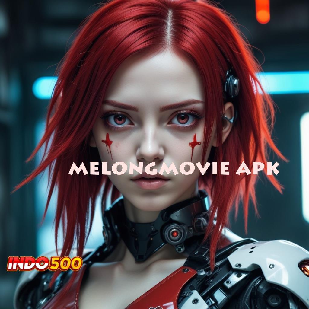 MELONGMOVIE APK 🔥 Unduh Sistem Digital Untuk Bonus Unggulan