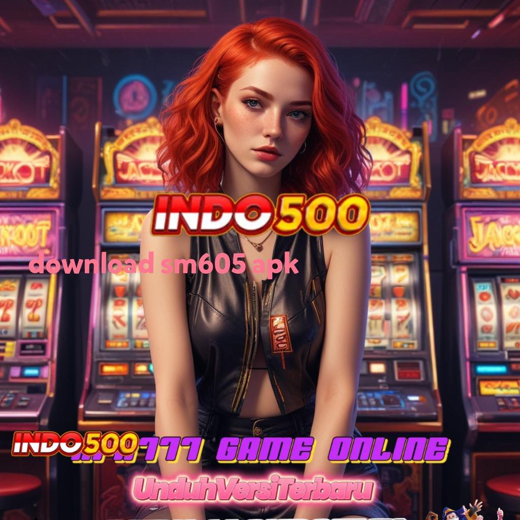 DOWNLOAD SM605 APK ➰ Menggapai Pencapaian Terbaik dengan Slot Sultan