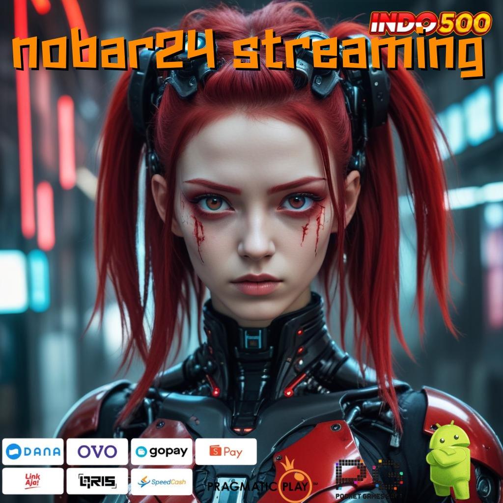 NOBAR24 STREAMING kode beruntung produktif output prestasi