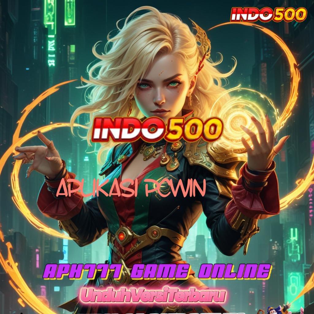 APLIKASI PCWIN , APK Bonus RTP Tinggi 2025 Kapasitas