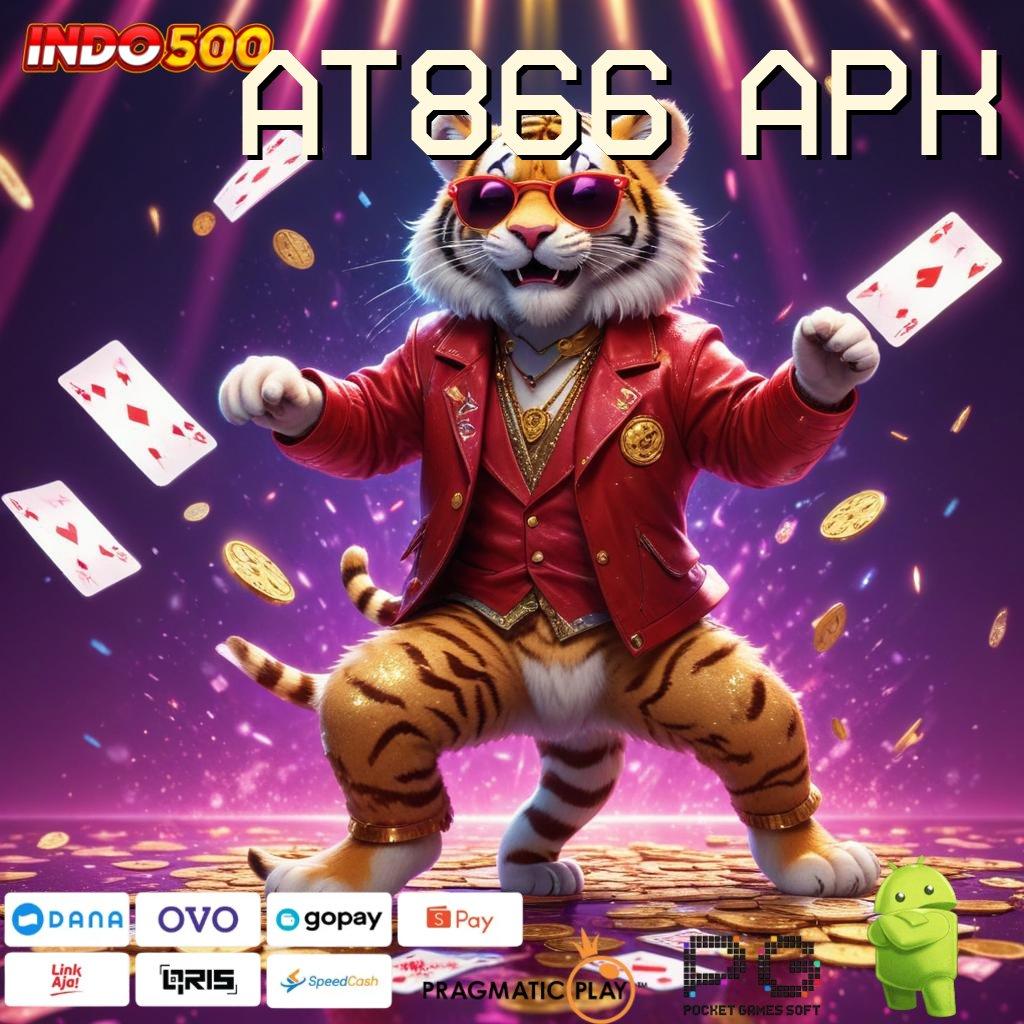 AT866 APK melampaui kuat percaya menang