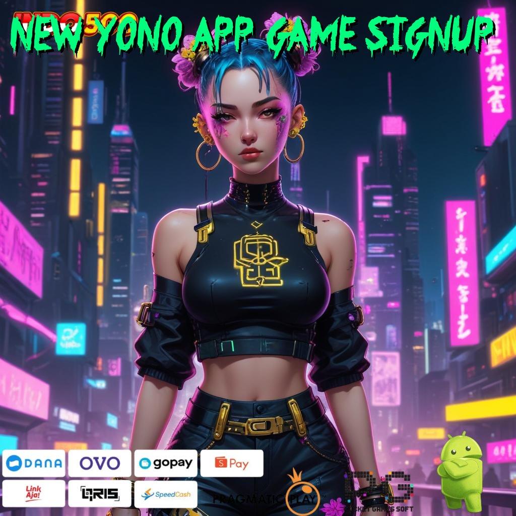 NEW YONO APP GAME SIGNUP Aplikasi Rezeki Bonus Berlimpah