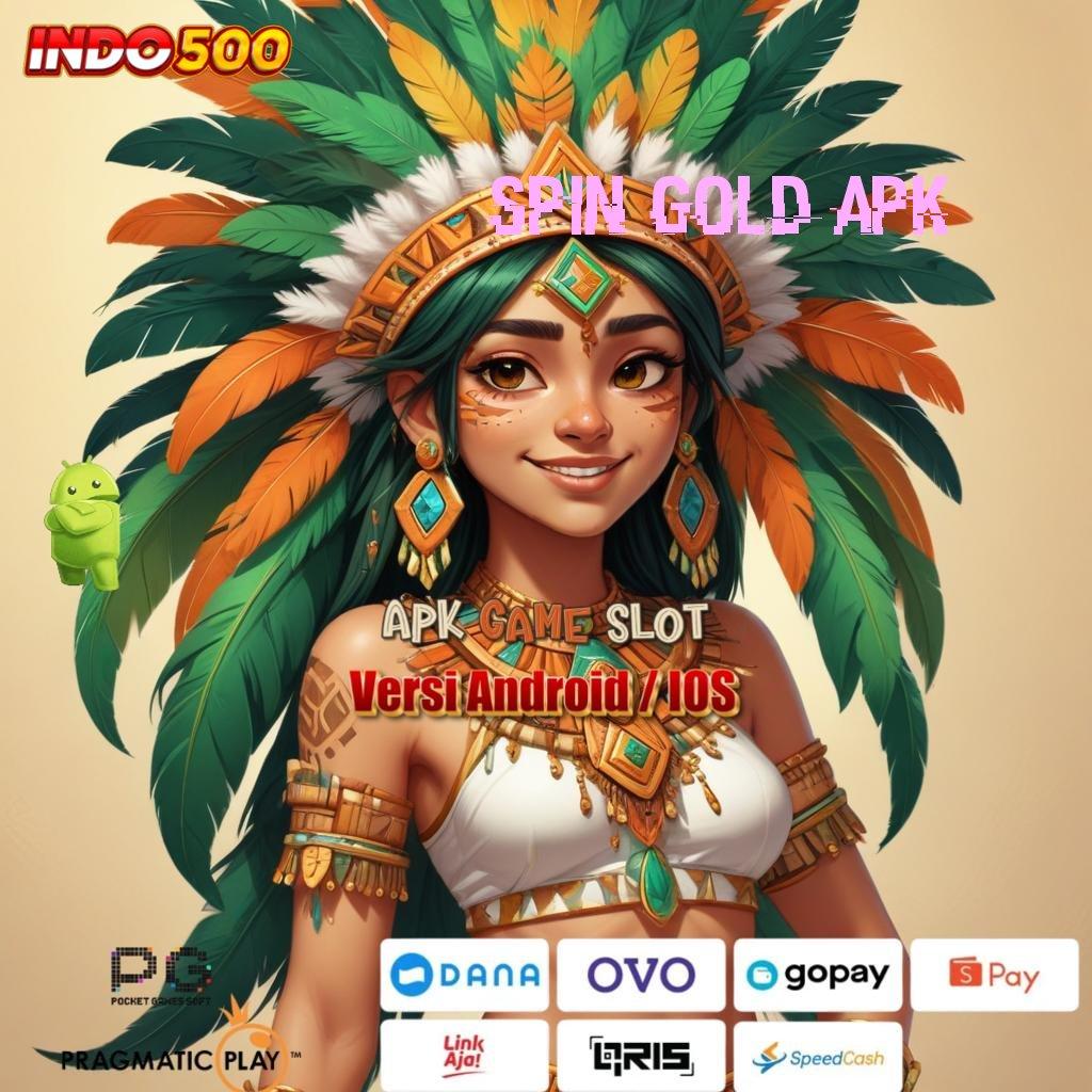 SPIN GOLD APK → Bonus Kaya Mudah Berhasil