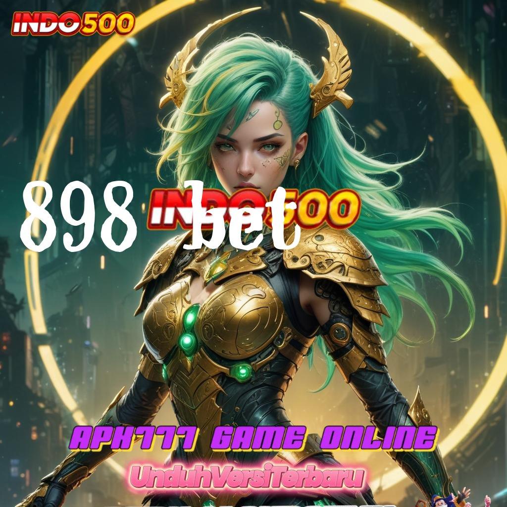 898 BET 🎮 Depo Pulsa Jalur Baru untuk Maxwin