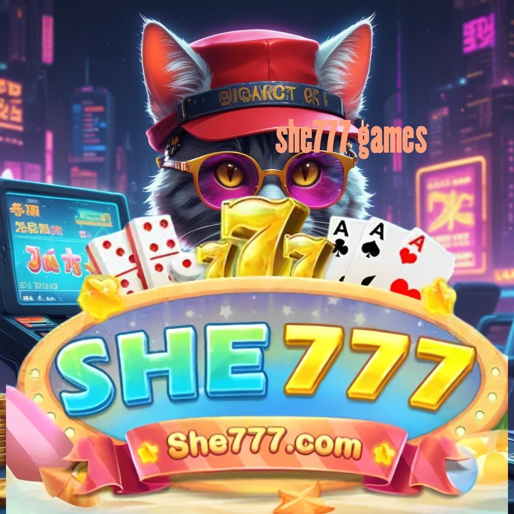 SHE777 GAMES # Rilis Paling Mutakhir