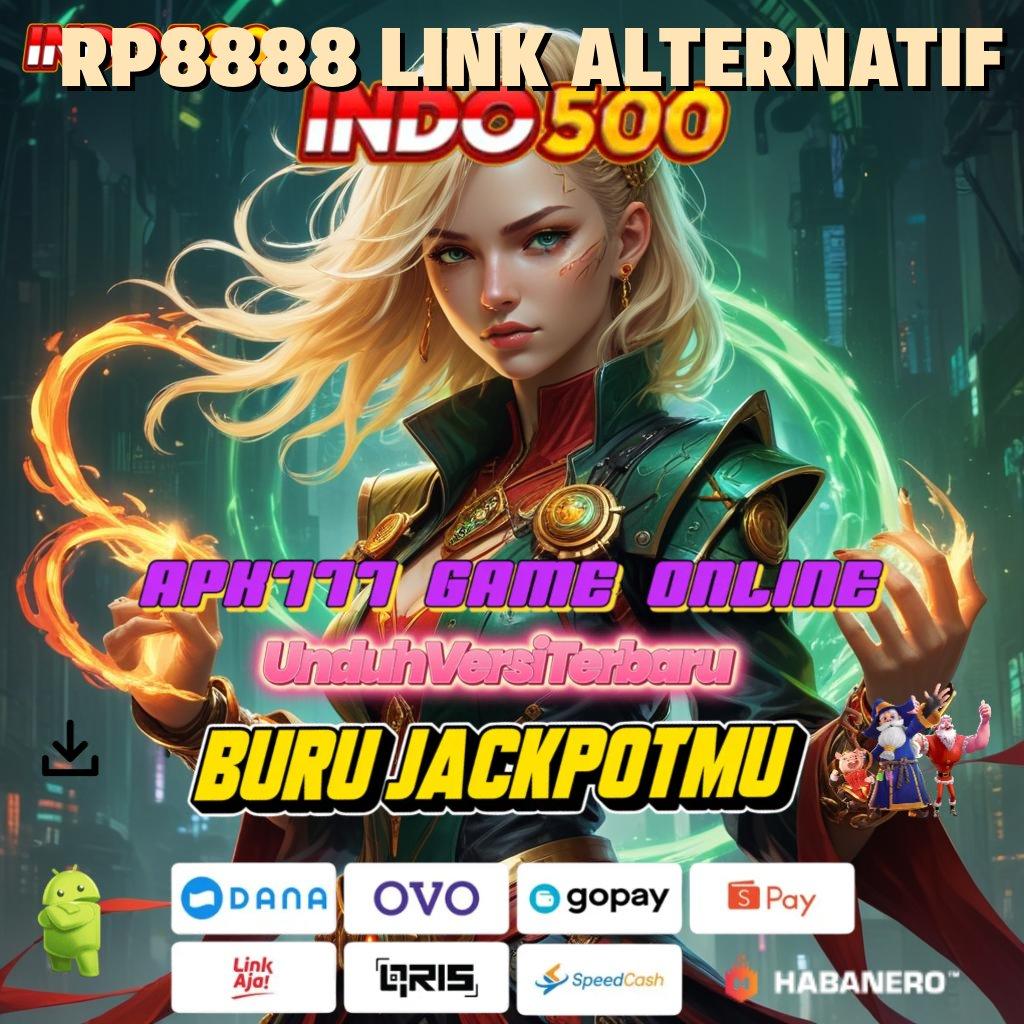 RP8888 LINK ALTERNATIF → semangat kejar jackpot