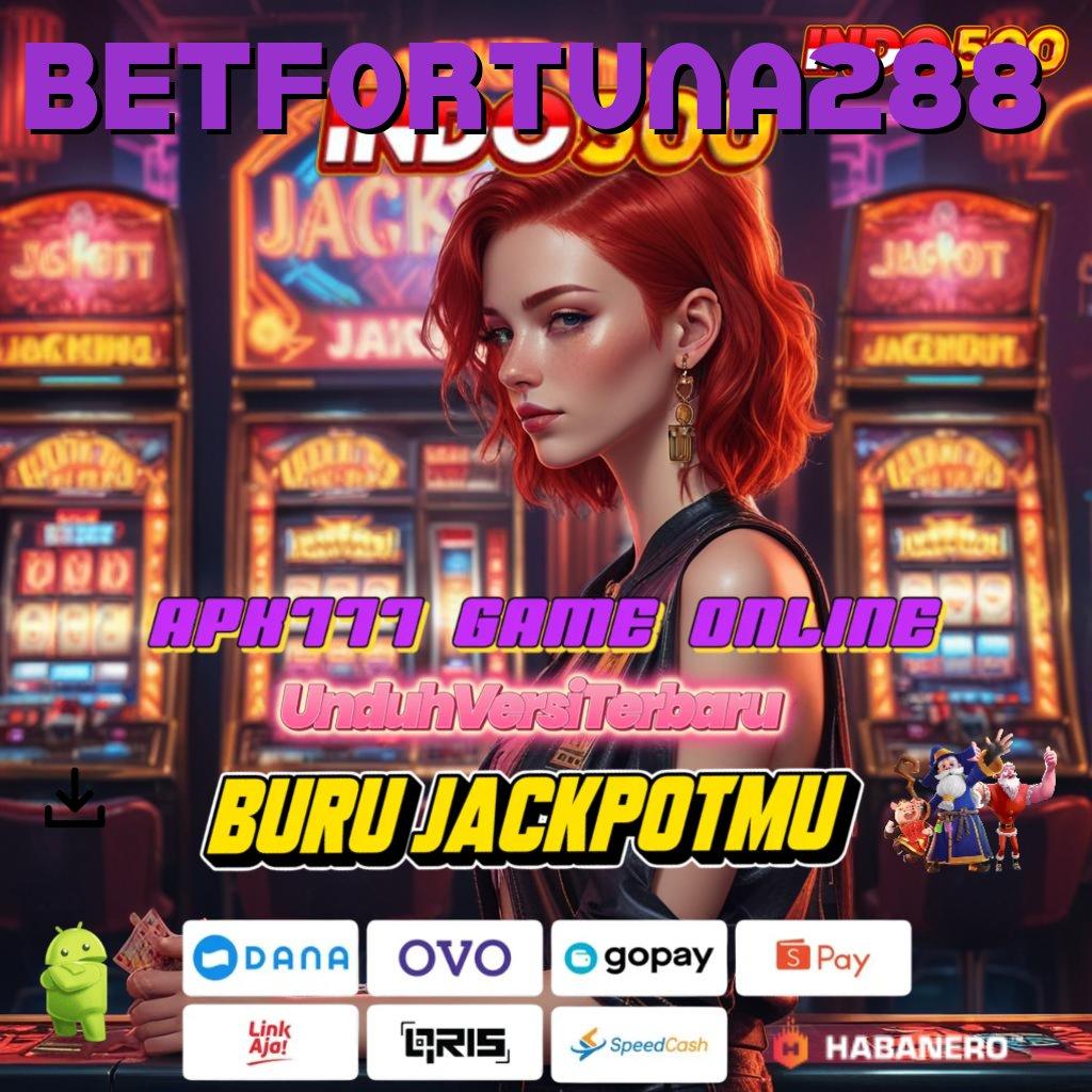 BETFORTUNA288 🥇 Deposit Ovo 10000 Slot Gopay Spesial Pemula