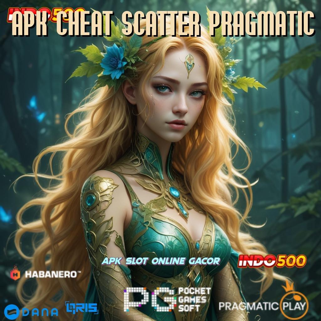 APK CHEAT SCATTER PRAGMATIC 🥇 langkah strategis untuk jackpot tanpa hambatan