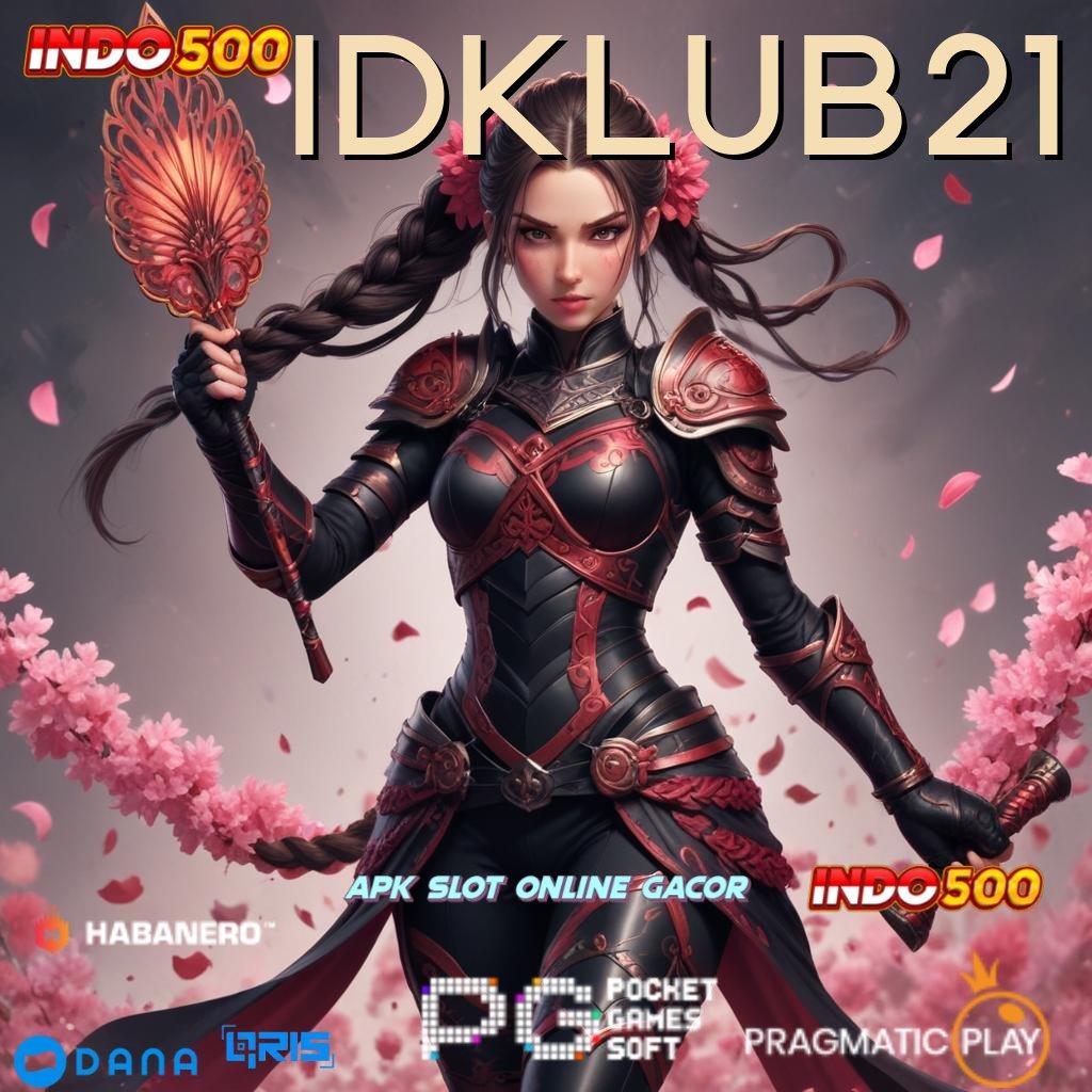 IDKLUB21 🔎 Dukungan Slot Mesin Sultan Pasti Untung