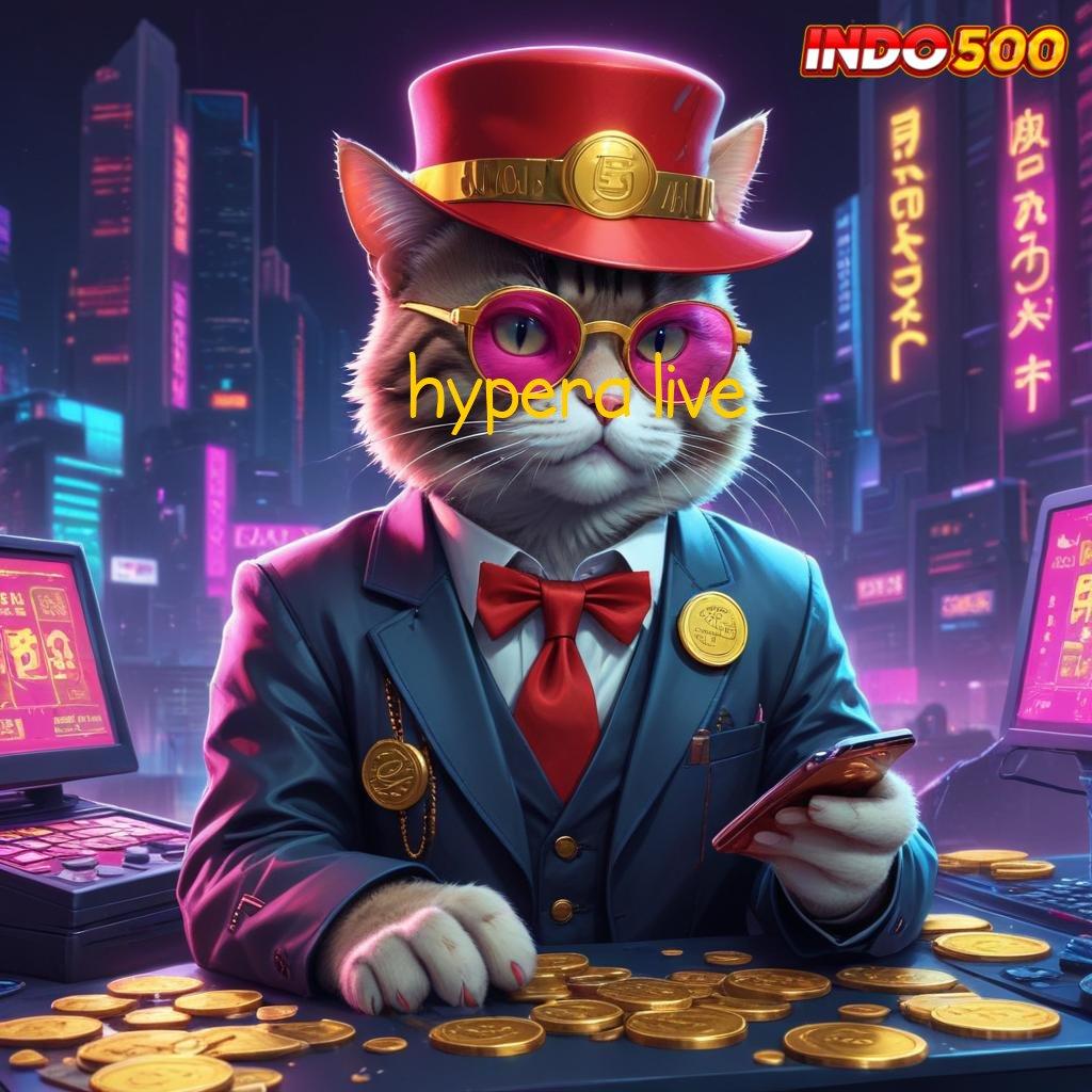 HYPERA LIVE ⚡ kotak rejeki bonus ekspres cepat