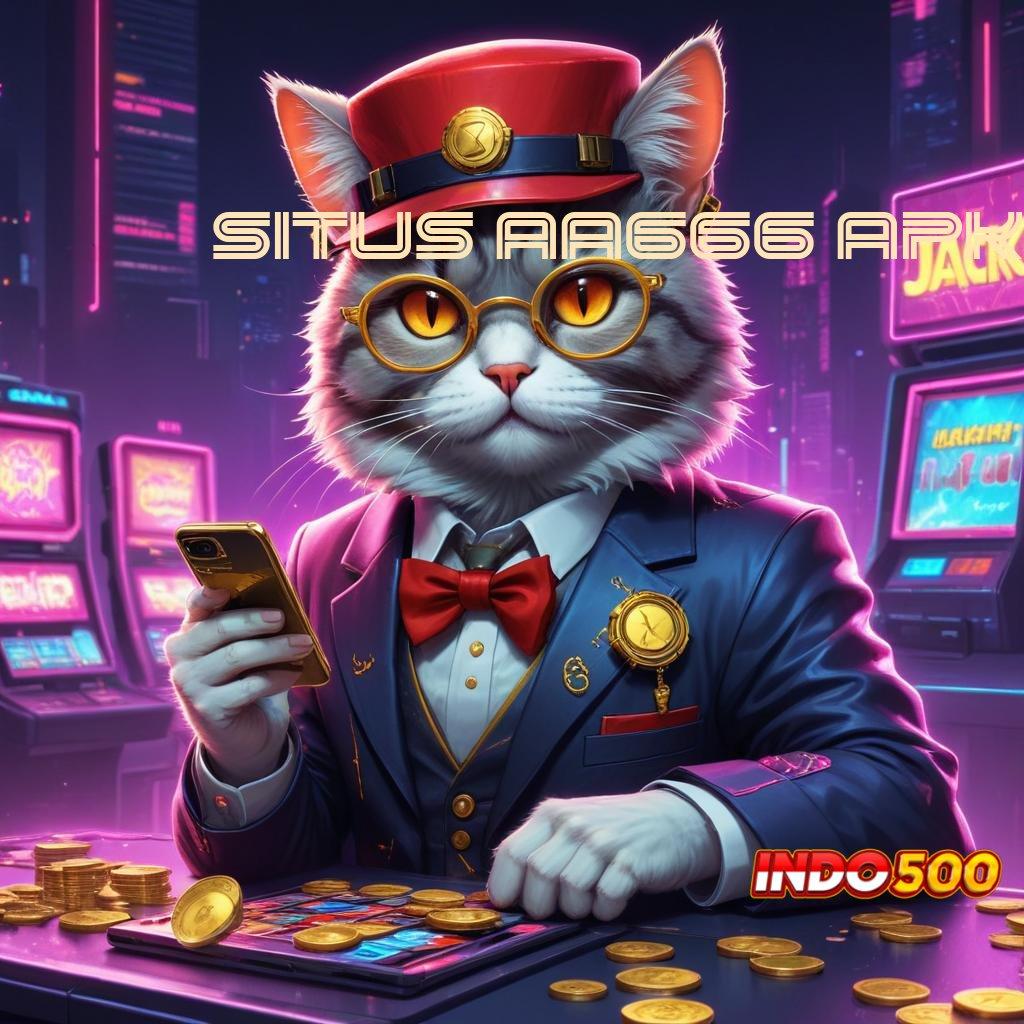 SITUS AA666 APK 🎮 Meraih Kemenangan Besar Format Paling Modern