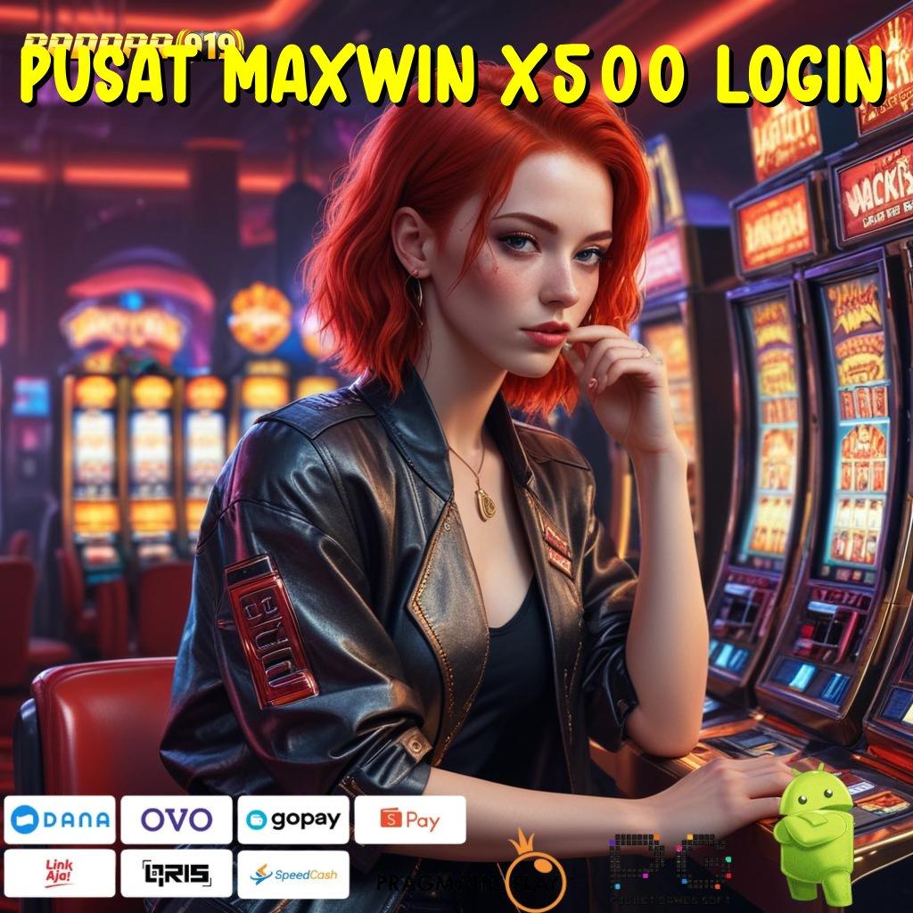 PUSAT MAXWIN X500 LOGIN # Pasti Untung Gak Nunggu! Selembut Lanskap