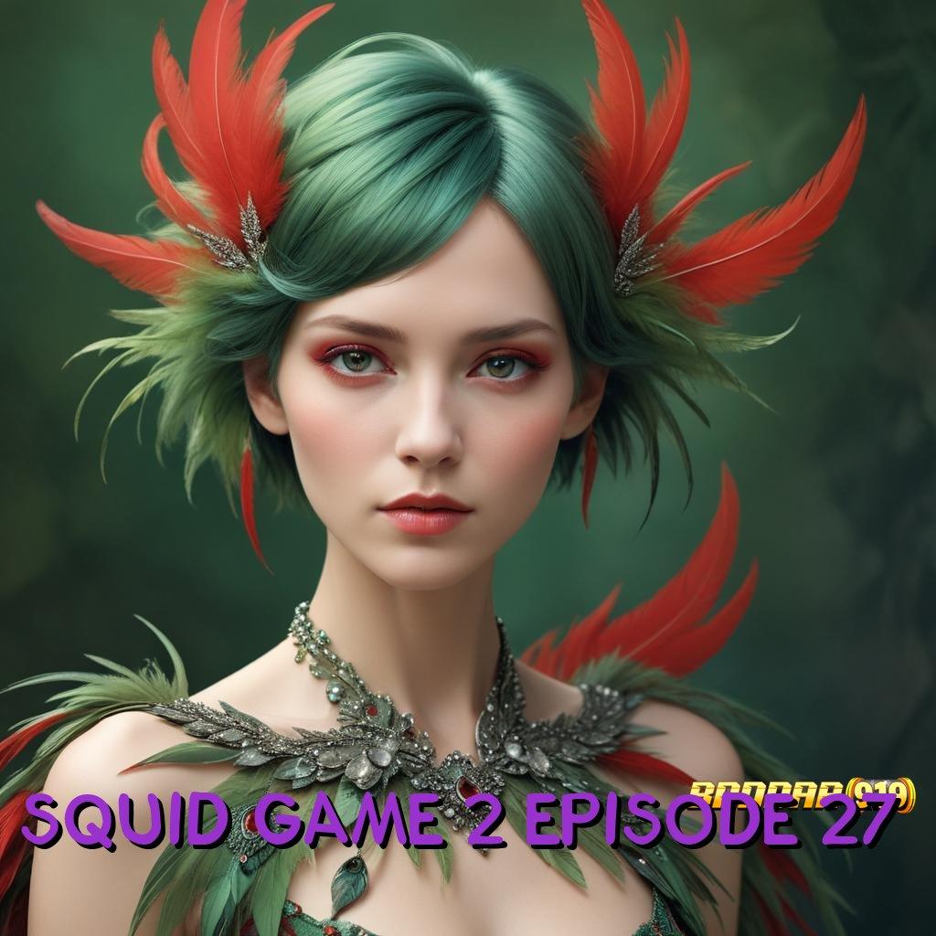 SQUID GAME 2 EPISODE 27 ⋗ dijamin scatter tanpa susah