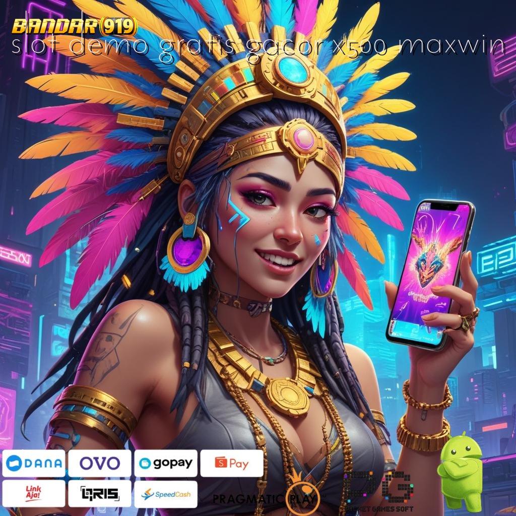 SLOT DEMO GRATIS GACOR X500 MAXWIN | jackpot langsung ke e-wallet anda