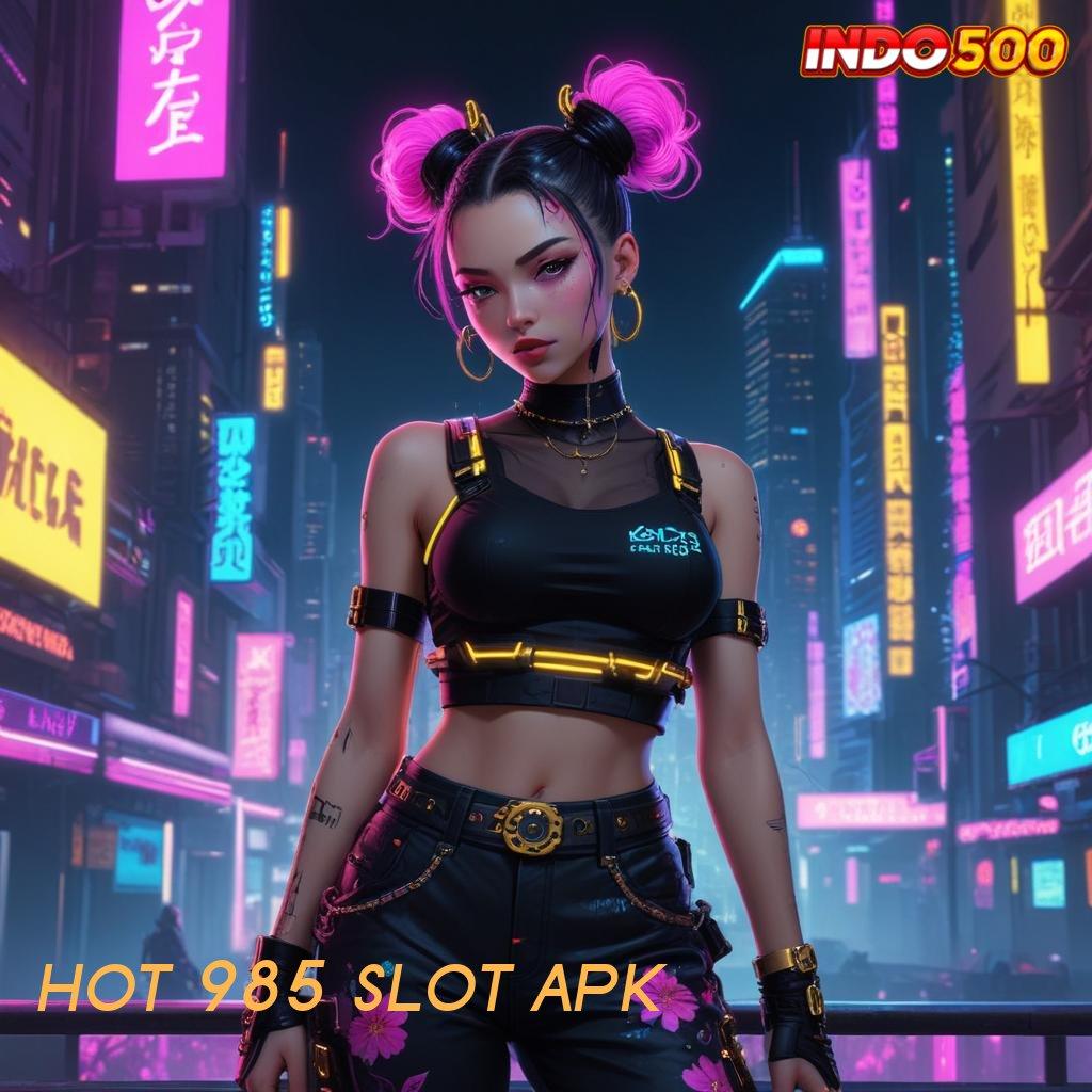 HOT 985 SLOT APK 🎮 percaya diri harapan spin tanpa hambatan