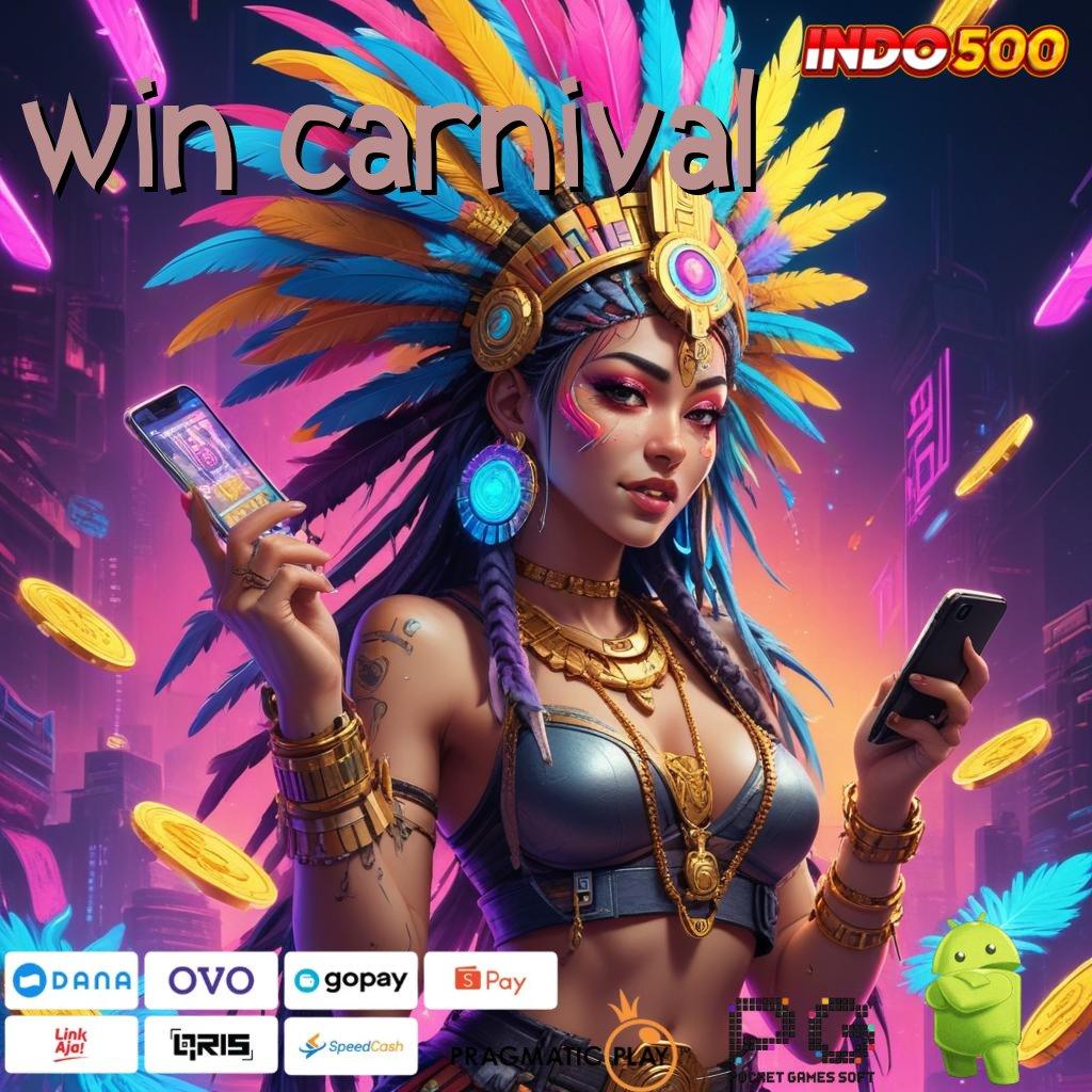 WIN CARNIVAL Aplikasi Bonus Jalur Instan