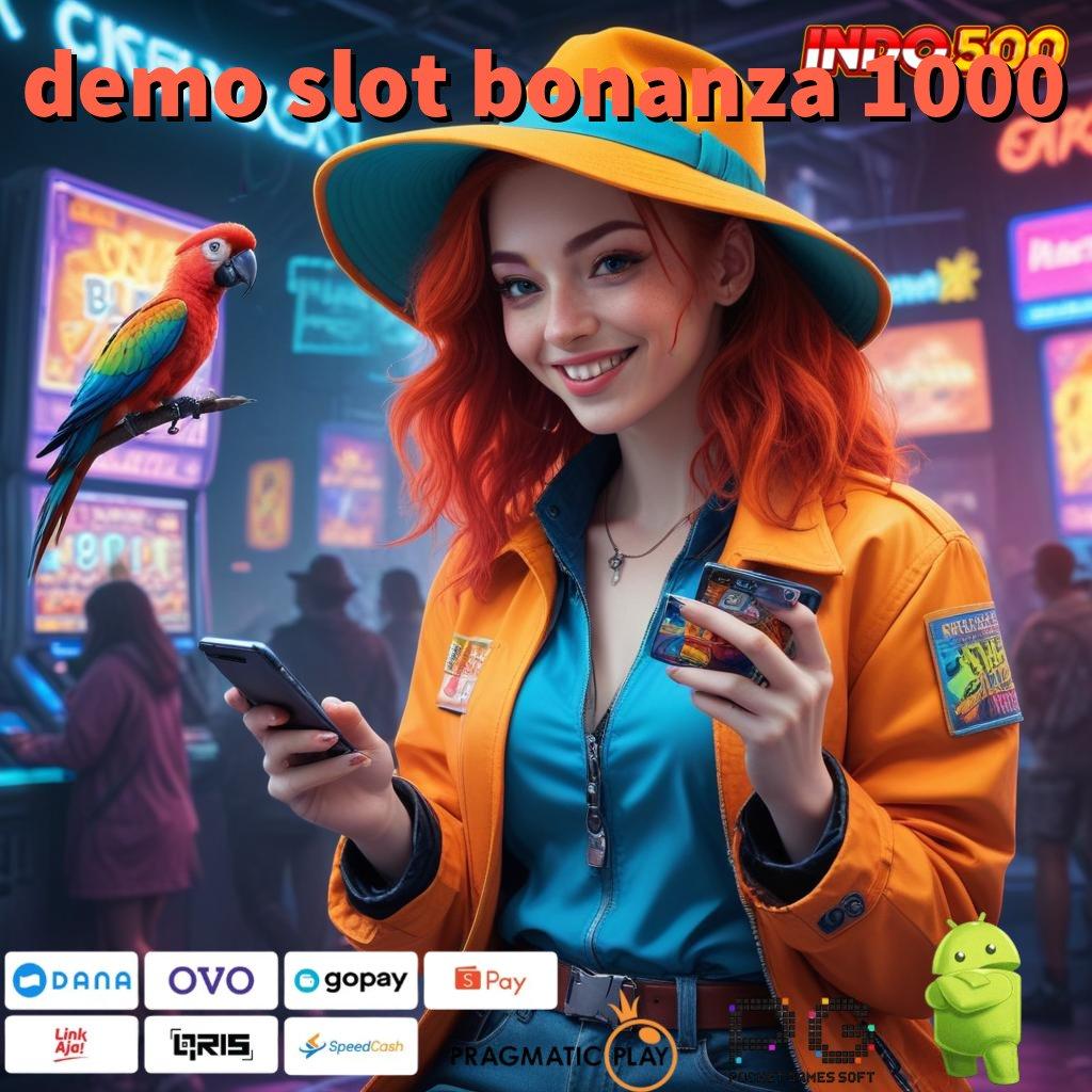 DEMO SLOT BONANZA 1000 Pembaruan APK Bonus Harian Area Kerja