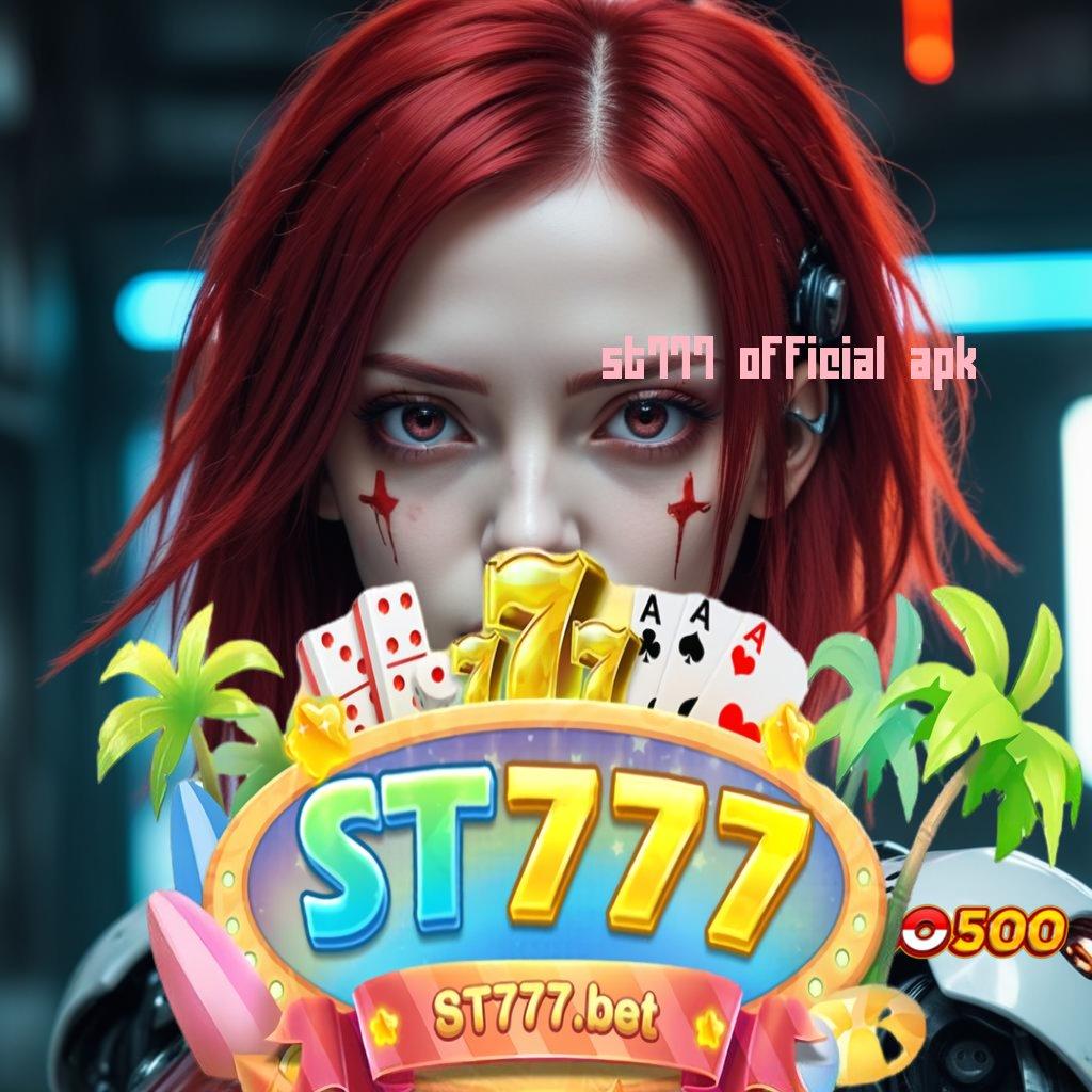 ST777 OFFICIAL APK ♍ Untung Gampang Gak Nunggu! Kode Curang Slot Apk