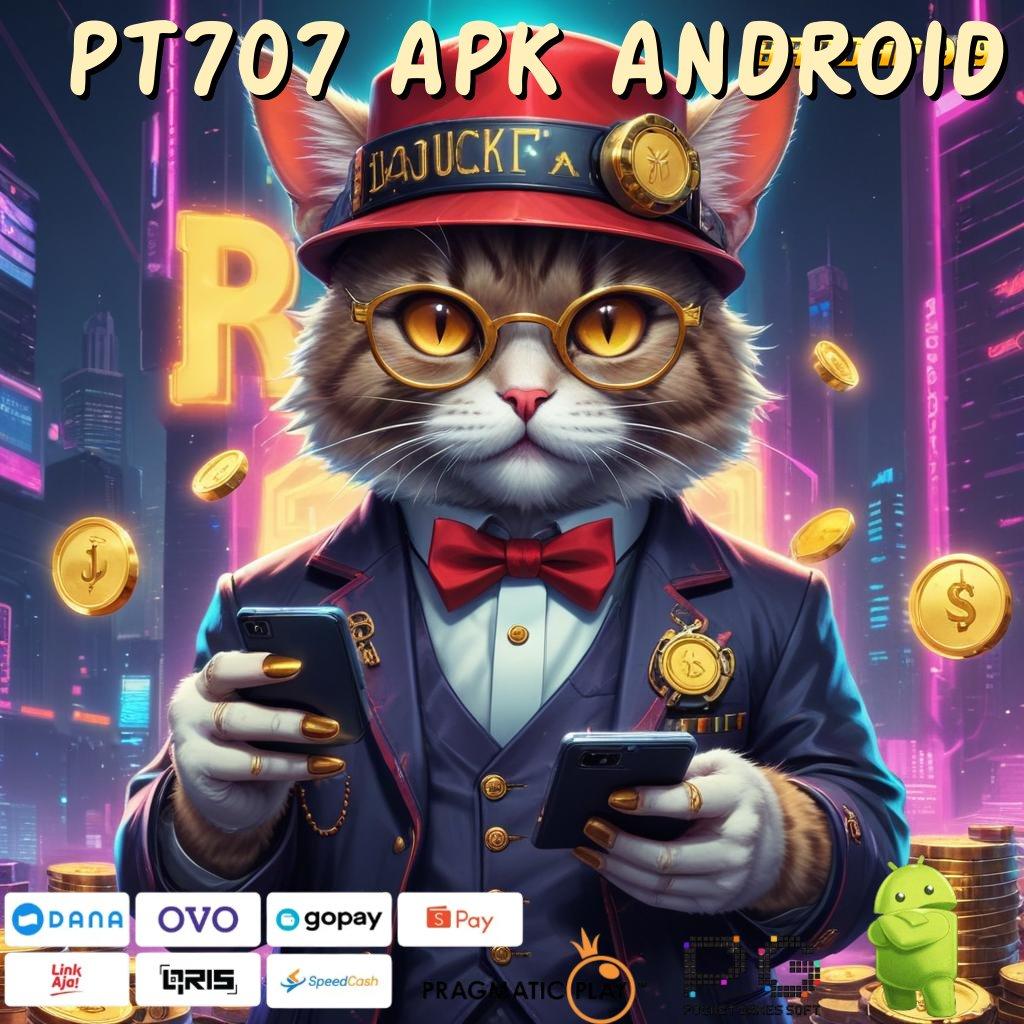 PT707 APK ANDROID > promo code mudah maxwin di jamin