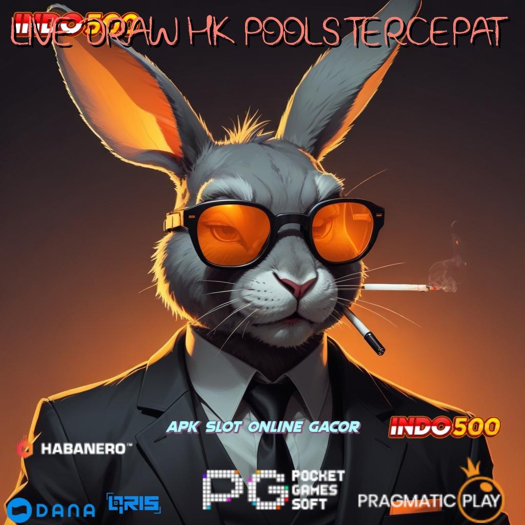 LIVE DRAW HK POOLS TERCEPAT ➜ Bonus APK Pembaruan 73