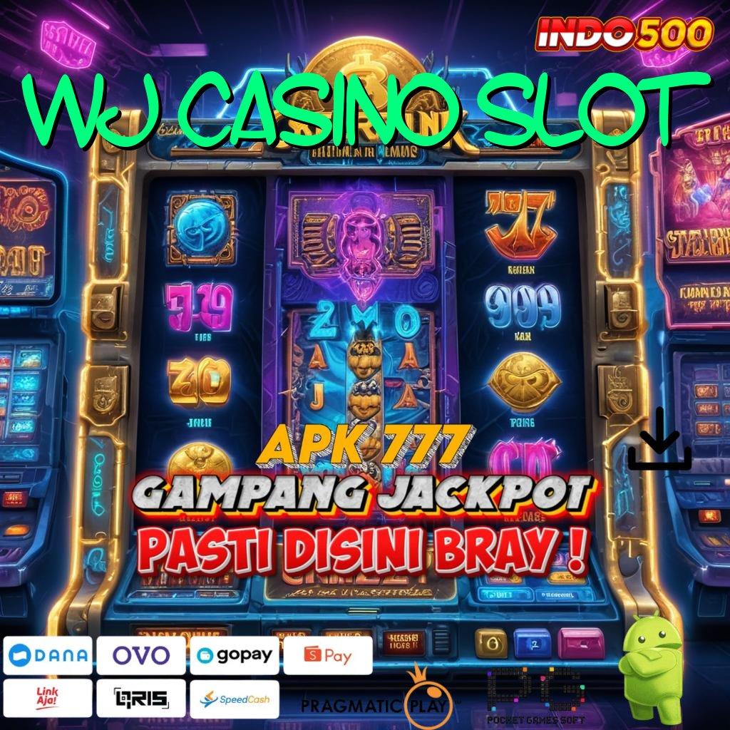 WJ CASINO SLOT Beginilah Tujuannya Pembaruan Seru Untung Joss!