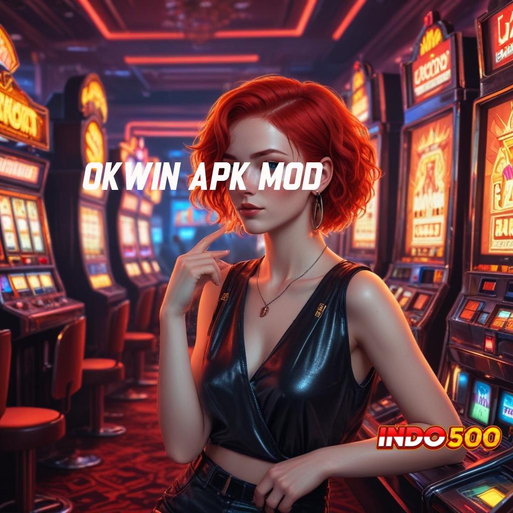 OKWIN APK MOD ⋗ spin beruntung nyata terbukti sumber valid