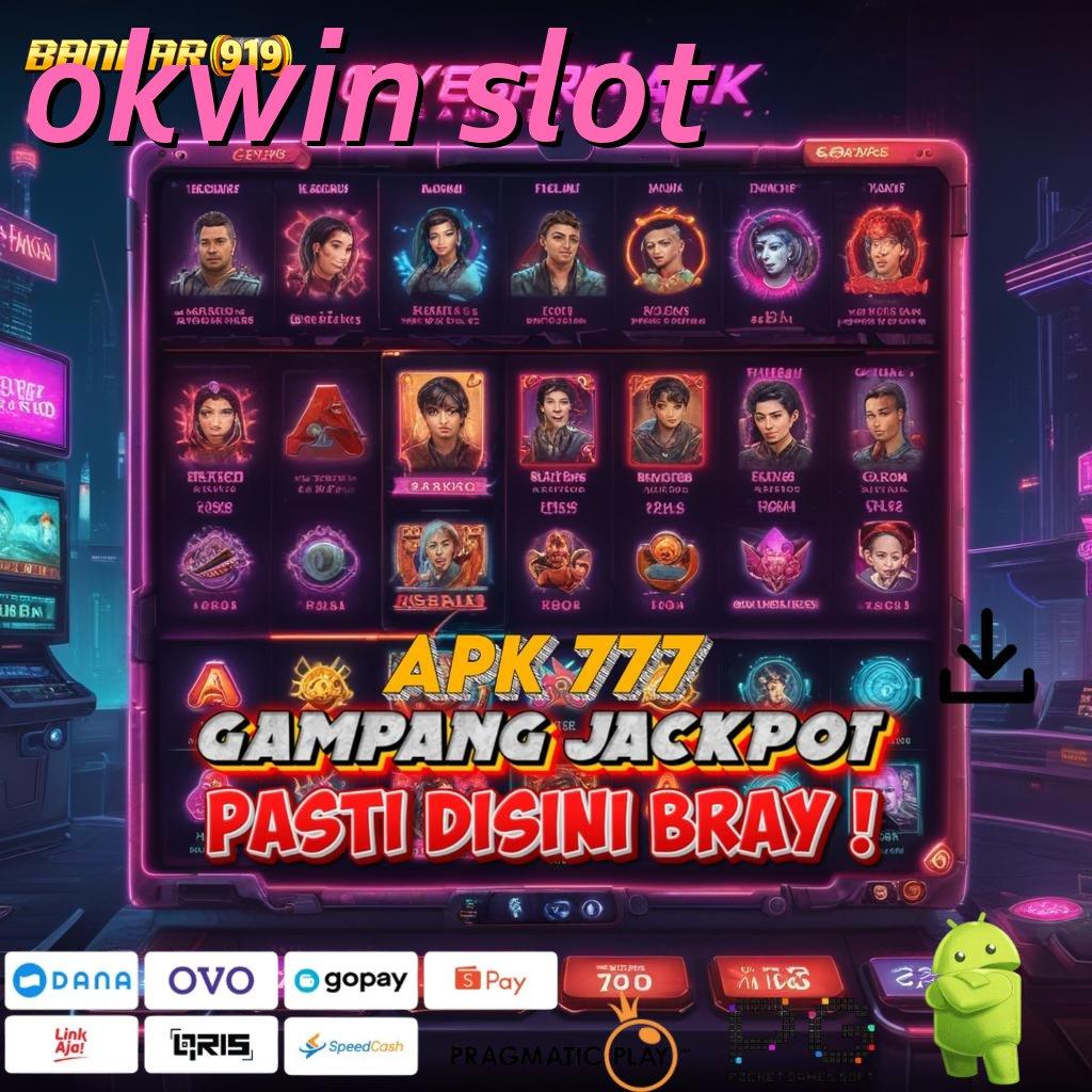 OKWIN SLOT : menang mudah cuan rezeki luar biasa