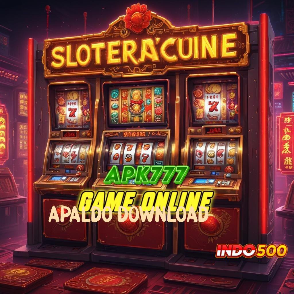 APALDO DOWNLOAD ♒ Transaksi Cepat Bonus Gacor Jalan Cepat Jadi Sultan