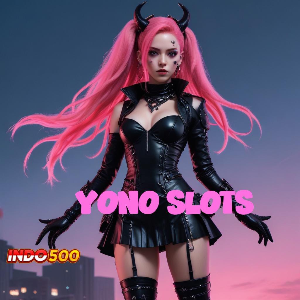 YONO SLOTS cara implementasi jackpot gampang dimainkan hari ini