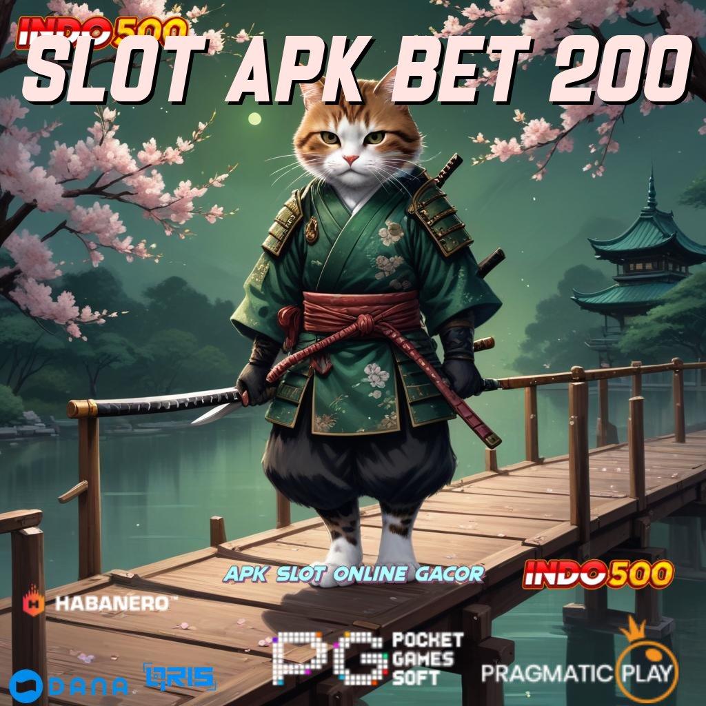 SLOT APK BET 200 ➤ Dp Tanpa Potongan 5000 Depo Dana