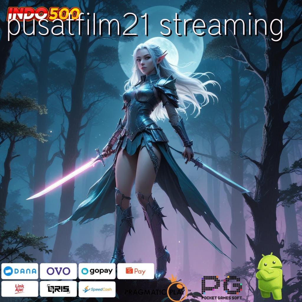 PUSATFILM21 STREAMING proses terbaru cepat kaya mudah maxwin