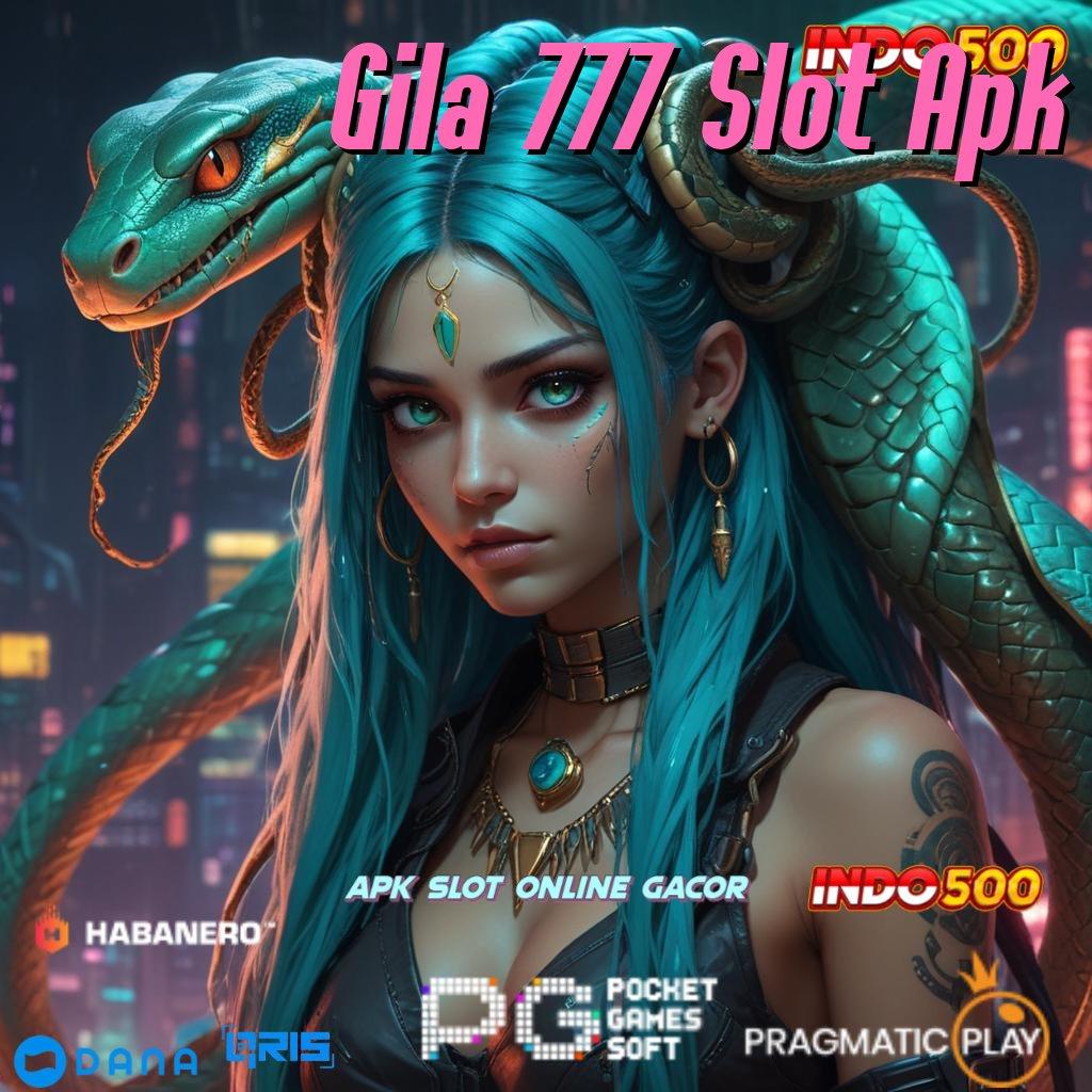 Gila 777 Slot Apk